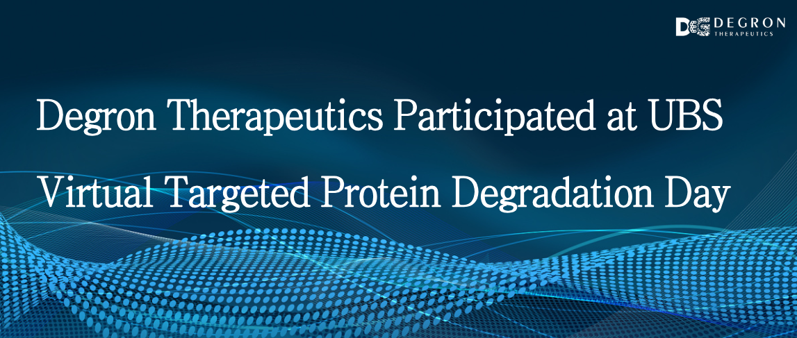 Degron Therapeutics Participated at UBS Virtual Targeted Protein Degradation Day